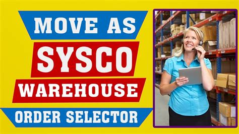 Learn more about the job. . Sysco warehouse order selector